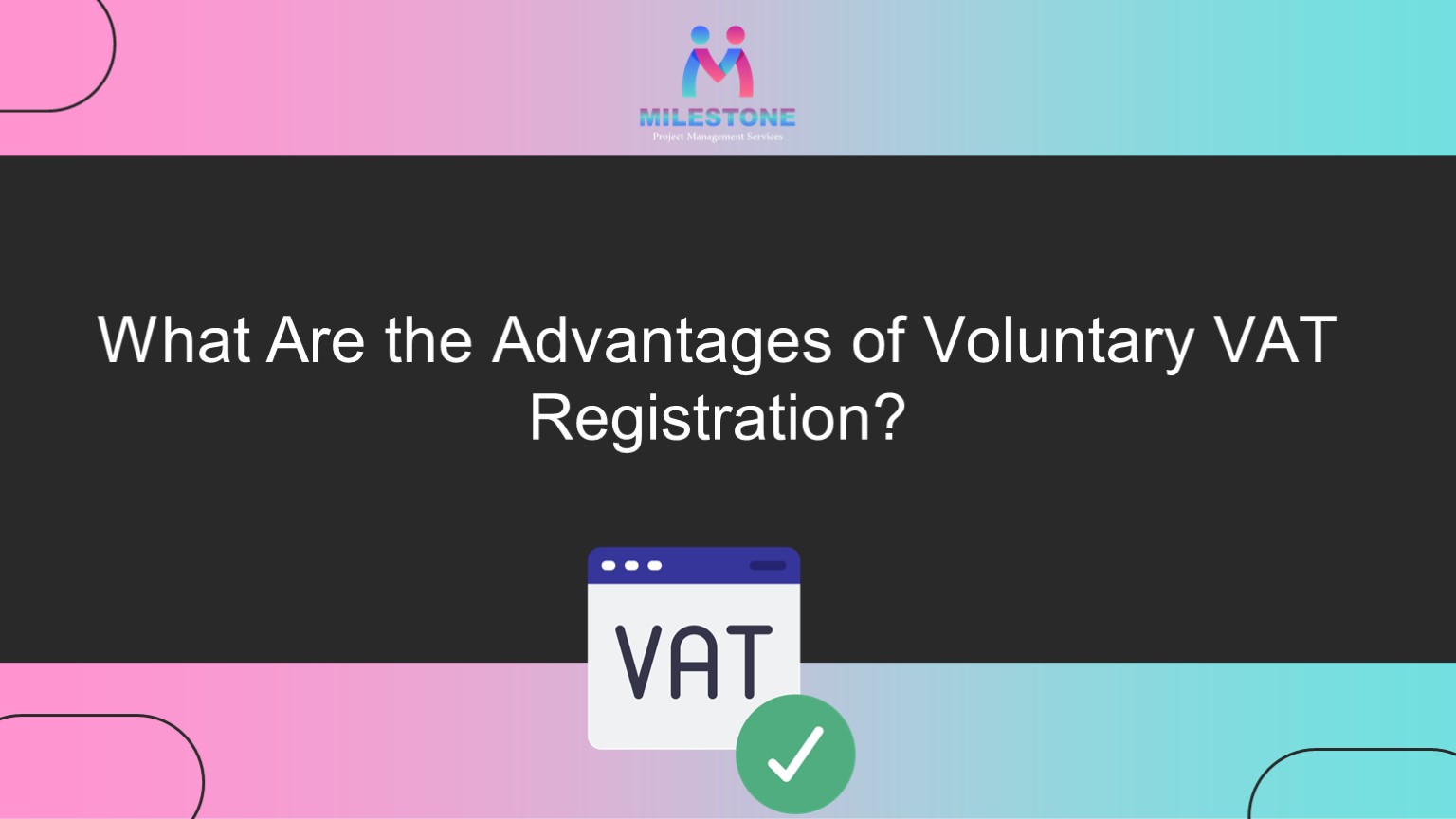 What Are the Advantages of Voluntary VAT Registration?