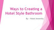 Ways to Creating a Hotel Style Bathroom