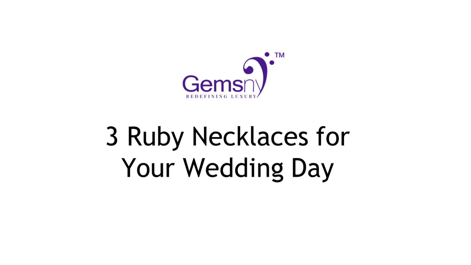 3 Ruby Necklaces for Your Wedding Day