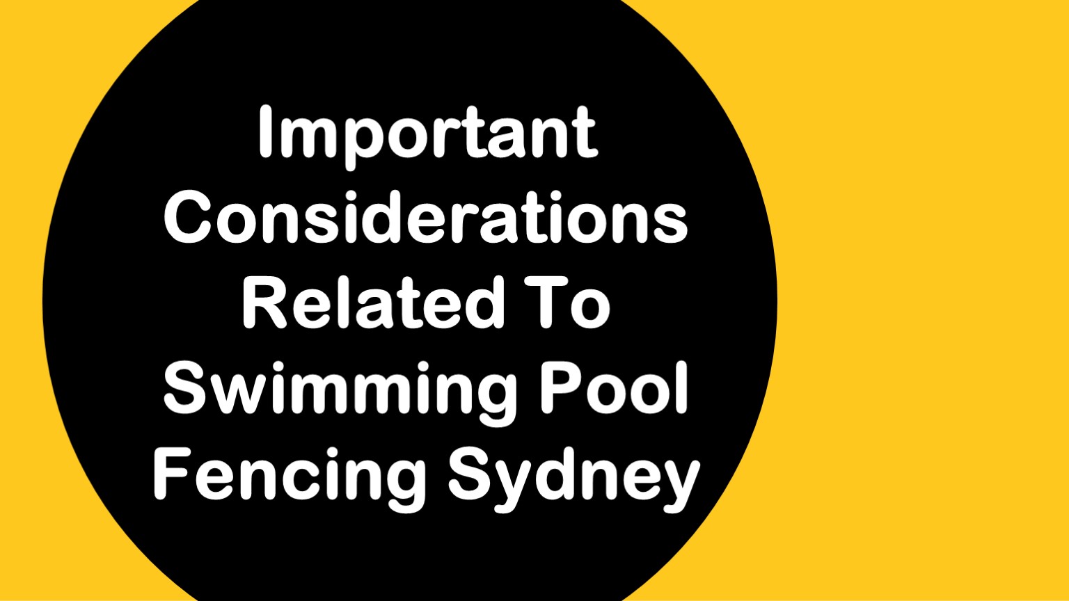 Important Considerations Related To Swimming Pool Fencing Sydney