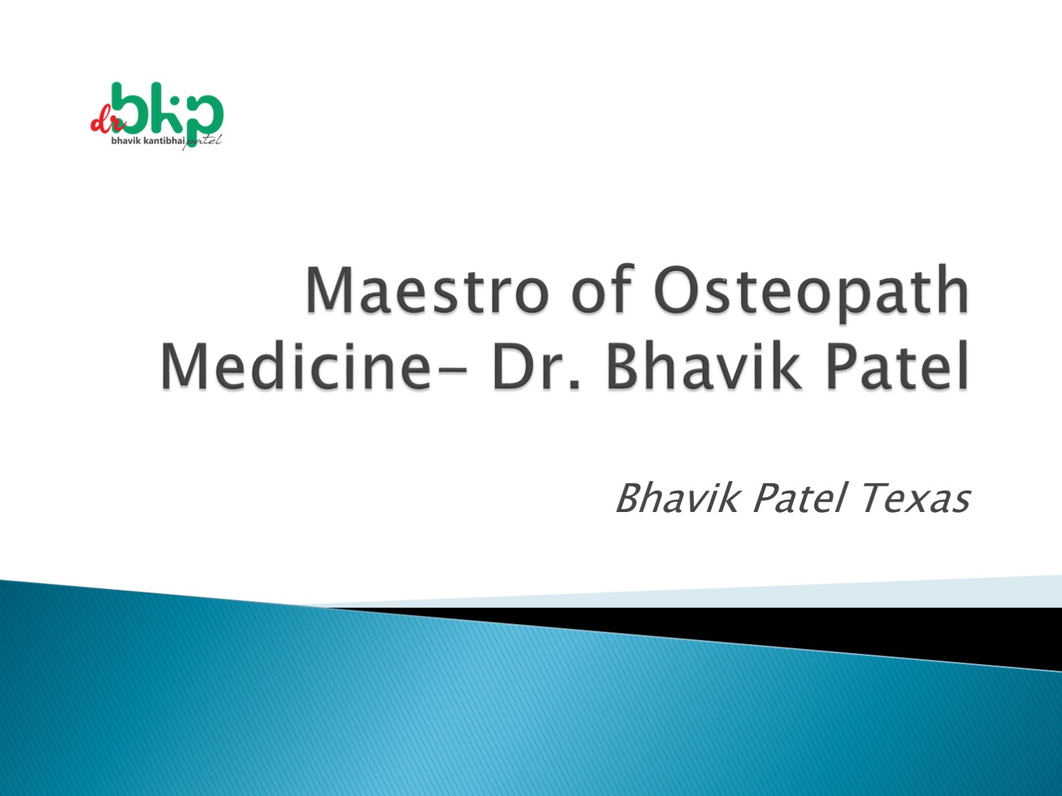 Maestro of Osteopath Medicine- Dr Bhavik Patel