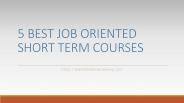 5 Best Job Oriented Short Term Courses