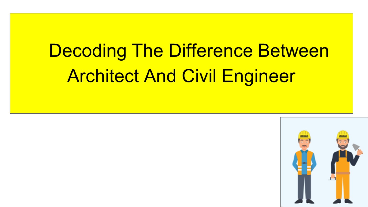 PPT Difference Between The Role of Architect And Civil Engineer
