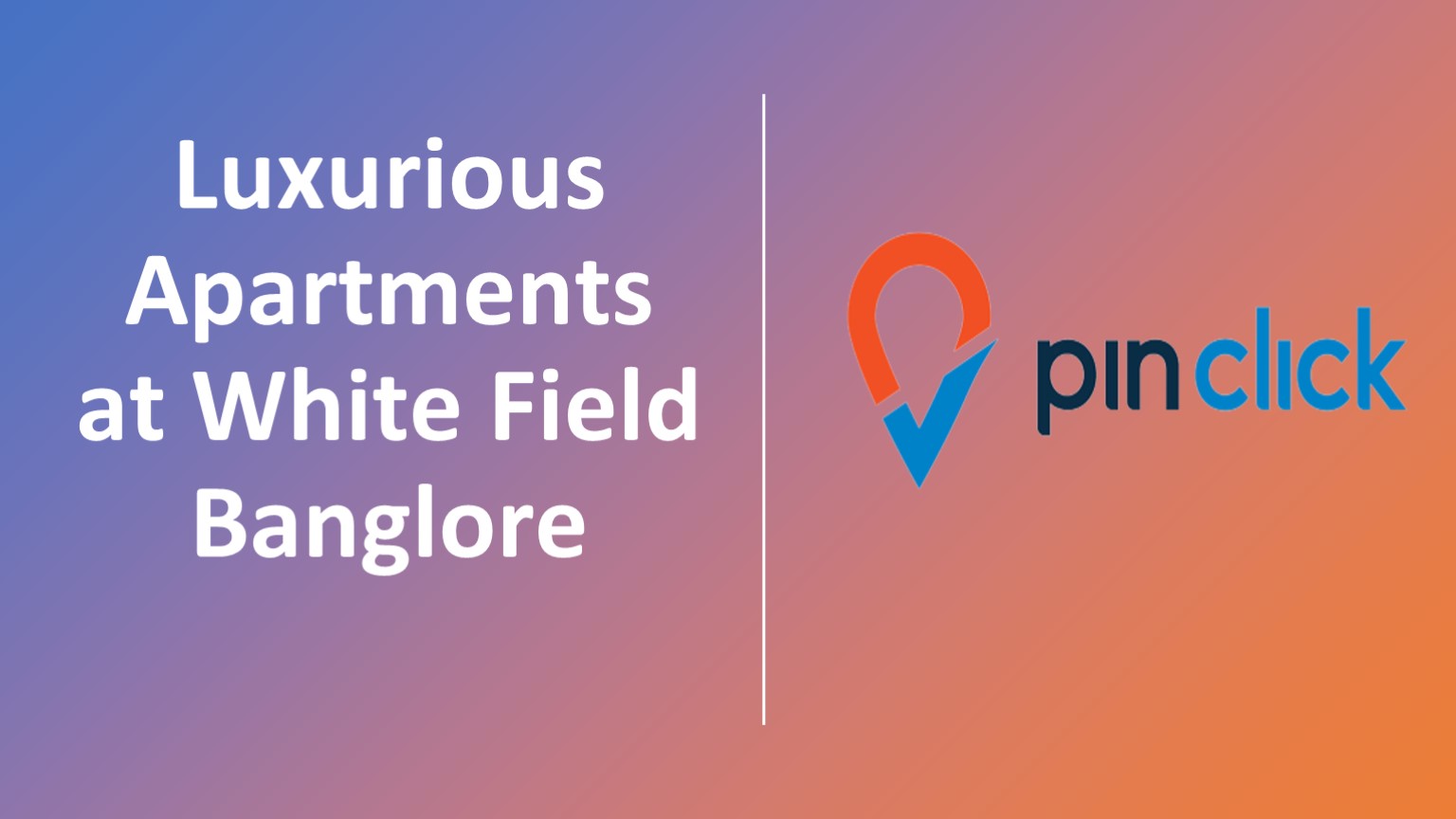 Buy Properties in Whitefield, Bangalore - Pin Click