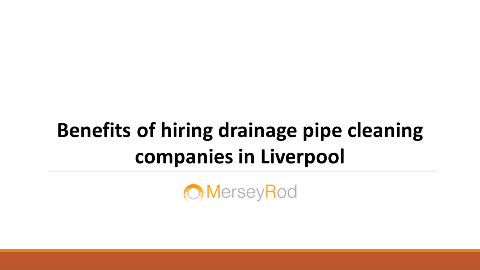 Benefits of hiring drainage pipe cleaning companies in Liverpool