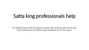 Satta king professionals help