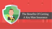 The Benefits Of Getting A Key Man Insurance