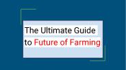 The Ultimate Guide to Future of Farming