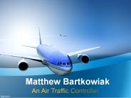 Matthew Bartkowiak - An Air Traffic Controller