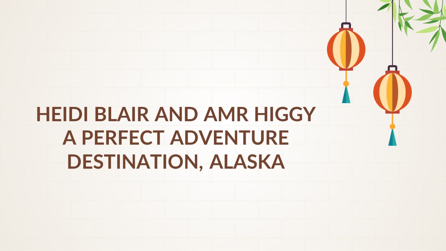 Heidi Blair and Amr Higgy: A Perfect Adventure Destination, Alaska