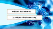 William Baumner IV - An Expert In Cybersecurity