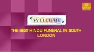 THE BEST HINDU FUNERAL IN SOUTH  LONDON