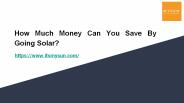 How Much Money Can You Save By Going Solar
