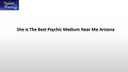 She is The Best Psychic Medium Near Me Arizona