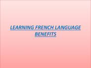 LEARNING FRENCH LANGUAGE BENEFITS