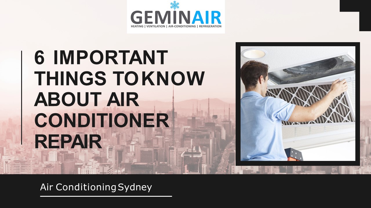 6 Important Things To Know About Air Conditioner Repair