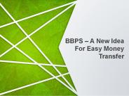 BBPS – A New Idea for Easy Money Transfer