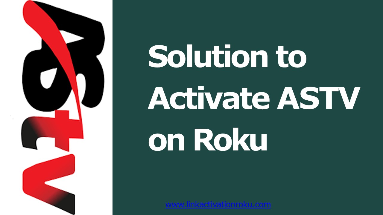 Solution to Activate ASTV on Roku