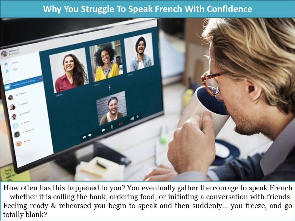 Why You Struggle To Speak French With Confidence