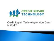 Credit Repair Technology- How Does It Work?