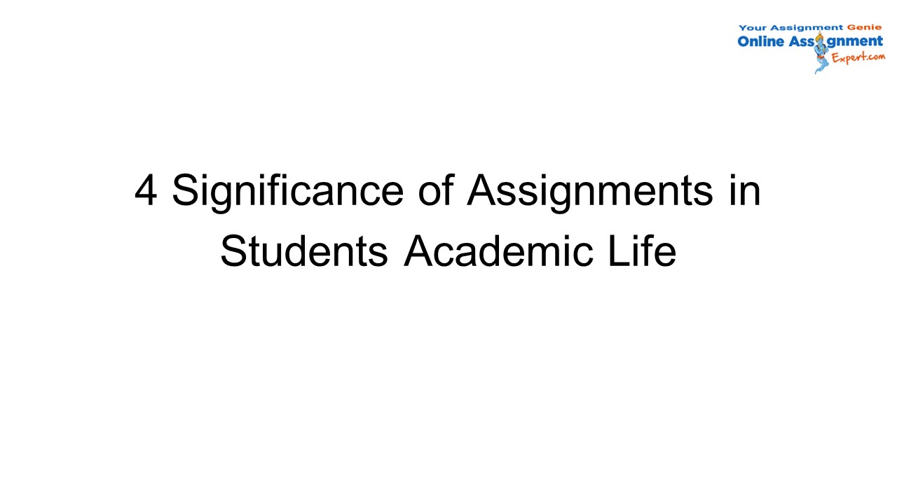4 Significance of Assignments in Students Academic Life