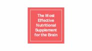 The Most Effective Nutritional Supplement for the Brain