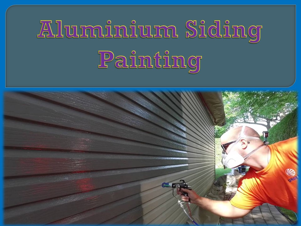 Aluminium Siding Painting