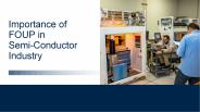 Importance of  FOUP in  Semi-Conductor Industry