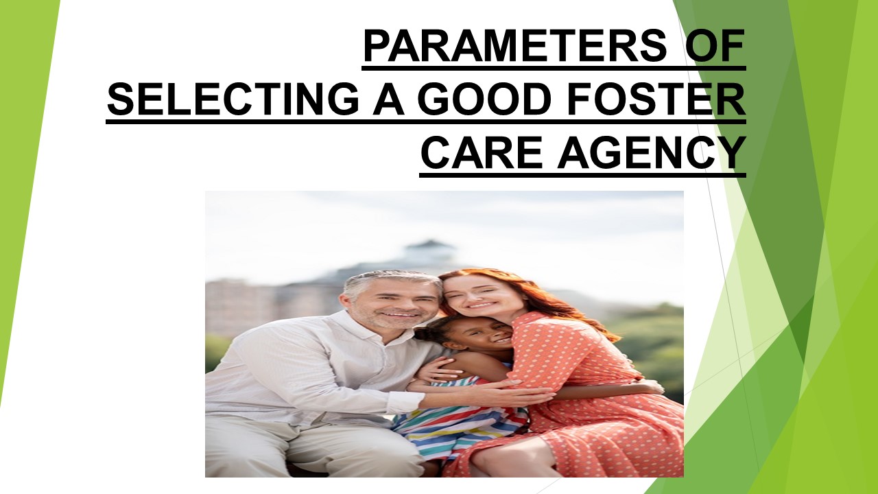 PPT Parameters Of Selecting The Best Foster Care Agency In UK