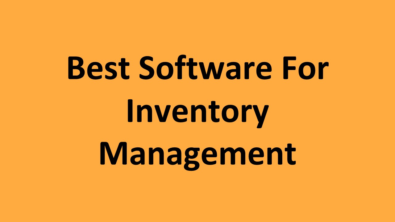 Best Software For Inventory Management