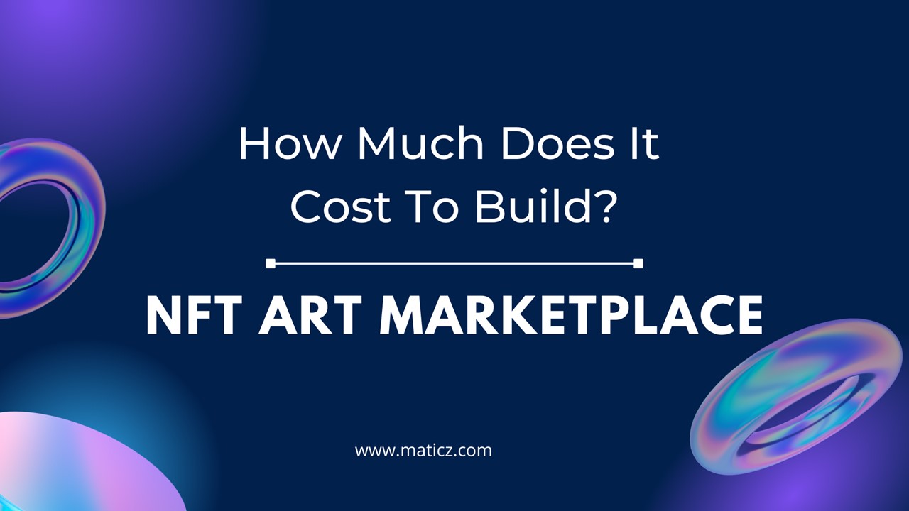 How Much does it cost to build an NFT Art Marketplace?
