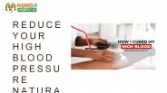 Reduce Your High Blood Pressure Naturally