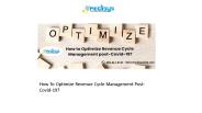 How To Optimize Revenue Cycle Management Post-Covid-19?