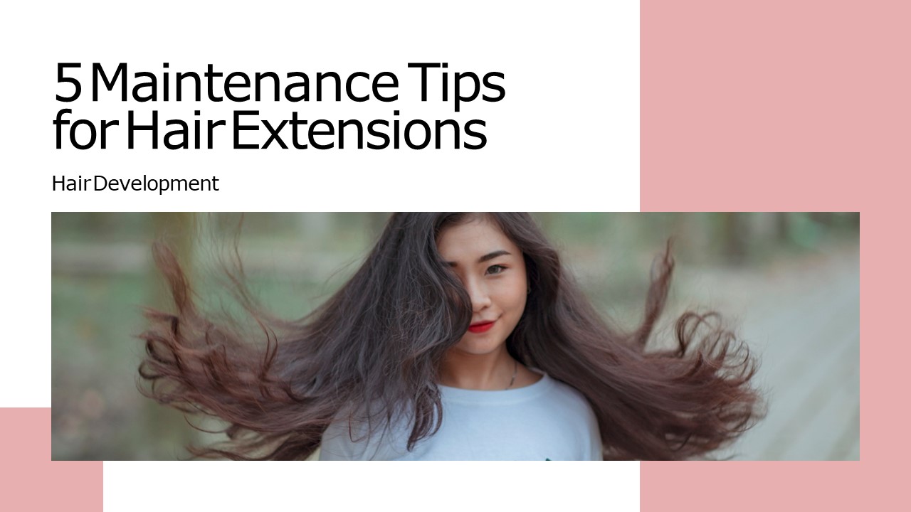 5 Maintenance Tips for Hair Extensions