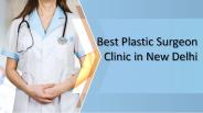 Best Plastic Surgeon Clinic in New Delhi