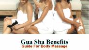 Gua Sha Benefits & Guide For Body Massage