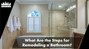 What Are the Steps for Remodeling a Bathroom?