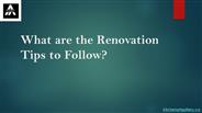What are the Renovation Tips to Follow?