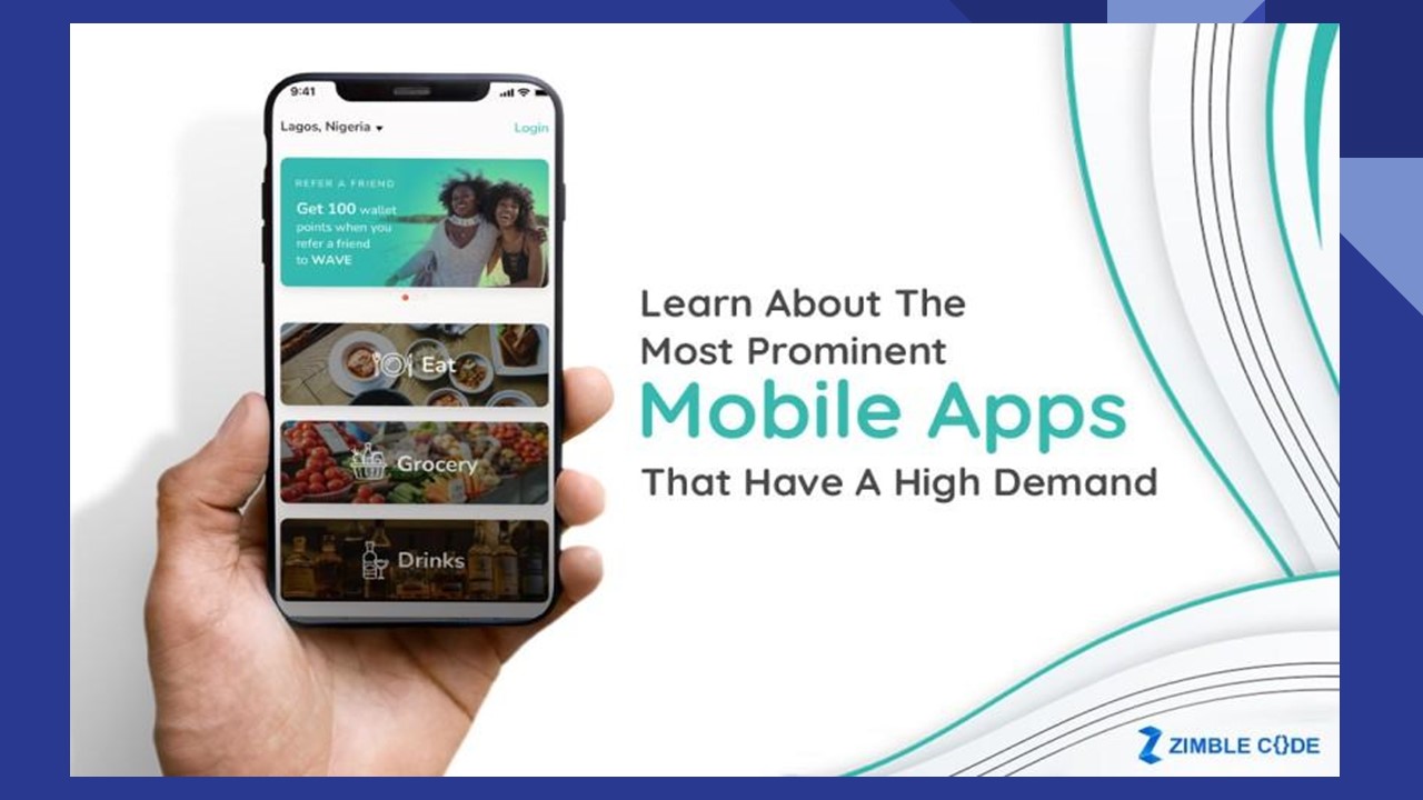 Learn About The Most Prominent Mobile Apps That Have A High Demand
