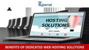 Benefits of Dedicated Web Hosting Solutions