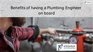 Benefits of having a Plumbing Engineer on board