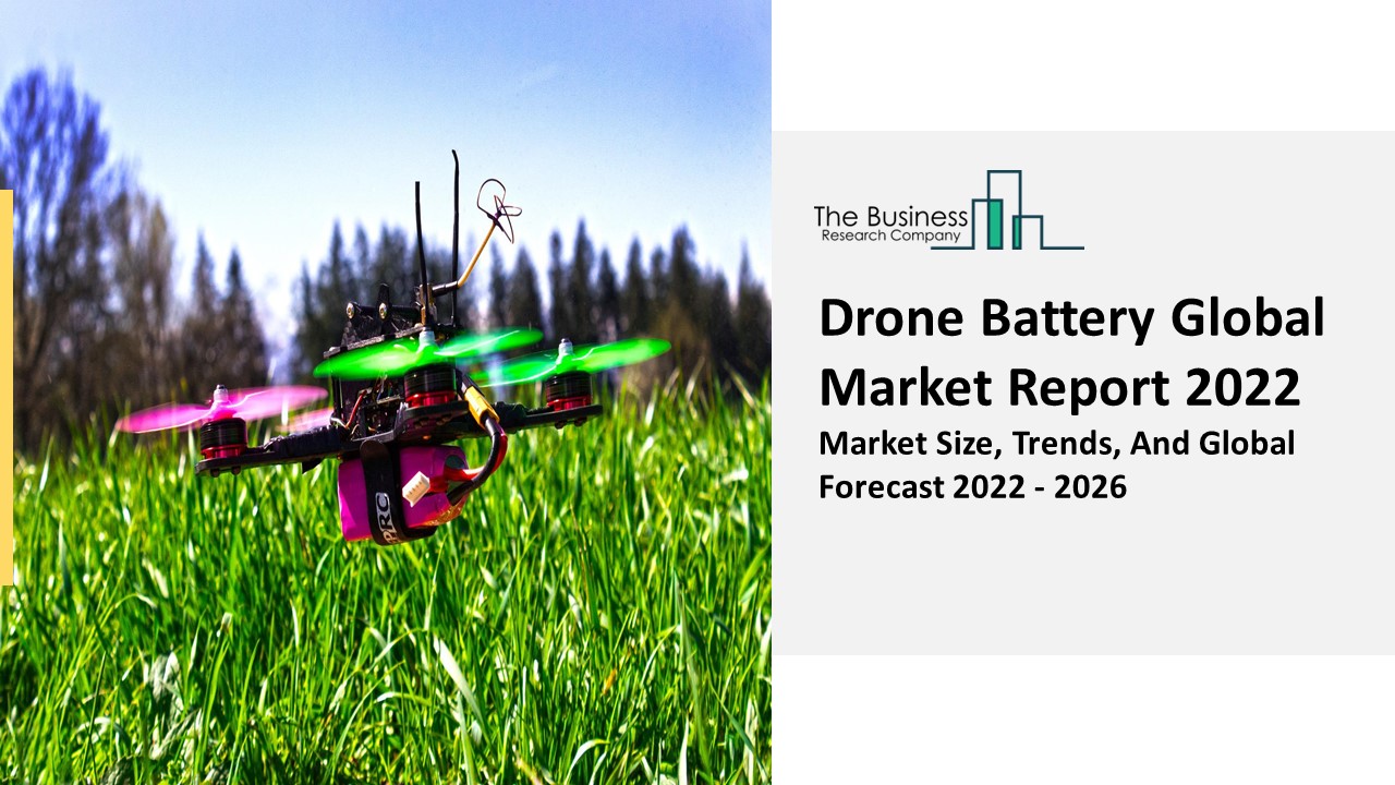 PPT Drone Battery Market Overview, Latest Trends And Objectives