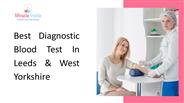 Best Diagnostic Blood Test In Leeds & West Yorkshire