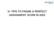 3+ Tips to frame a perfect assignment work