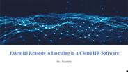 Essential Reasons to Investing in a Cloud HR Software