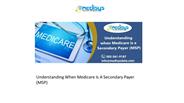 Understanding When Medicare Is A Secondary Payer (MSP)