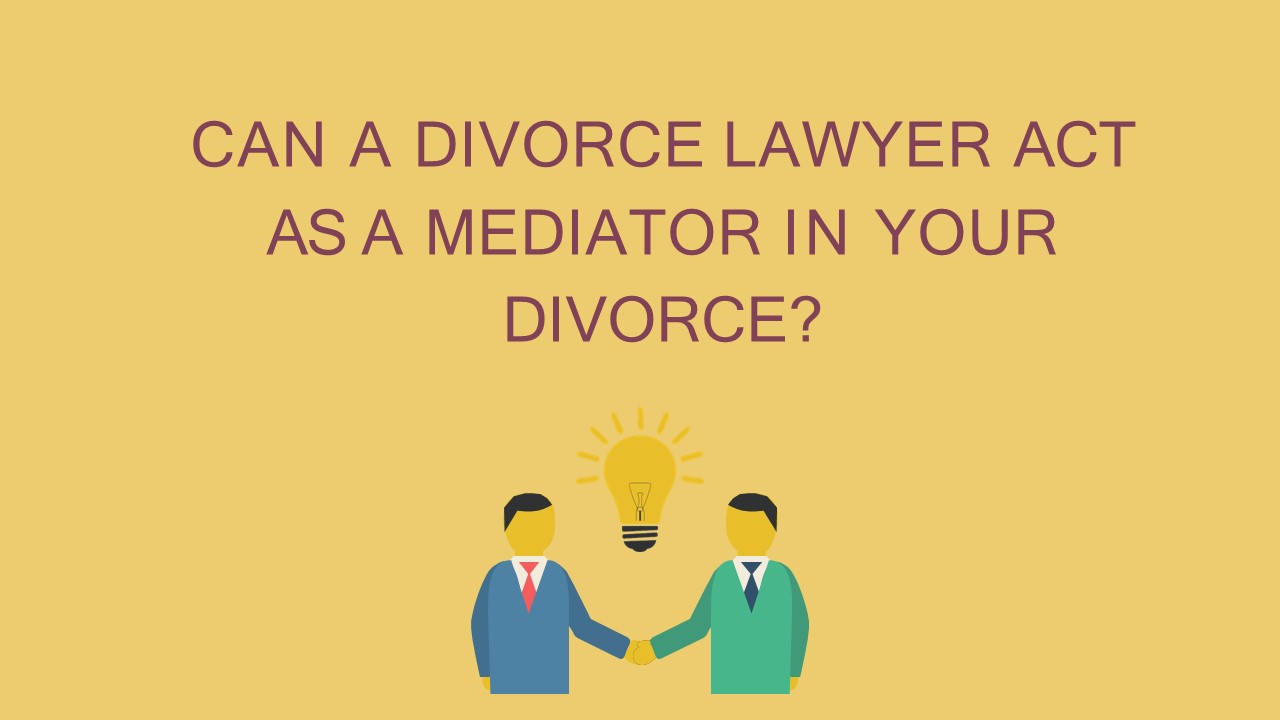 PPT Can a Divorce Lawyer Act as a Mediator in Your Divorce