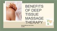 Find out the Benefits Of Deep Tissue Massage Therapy