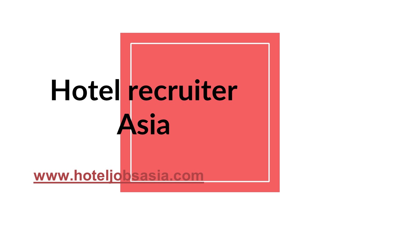 Hotel recruiter Asia