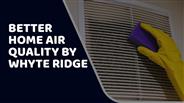 Better Home Air Quality by Whyte Ridge